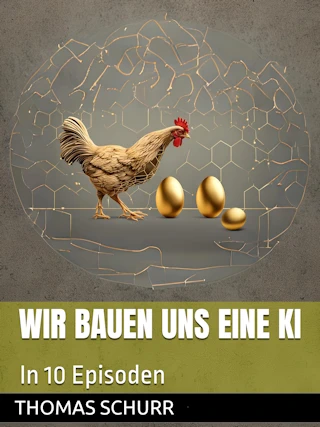 Buchcover: Wir bauen uns eine KI - In 10 Episoden